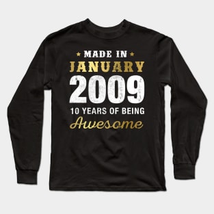 Made in January 2009 10 Years Of Being Awesome Long Sleeve T-Shirt